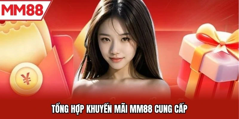 Tổng hợp các chương trình khuyến mãi phong phú tại MM88