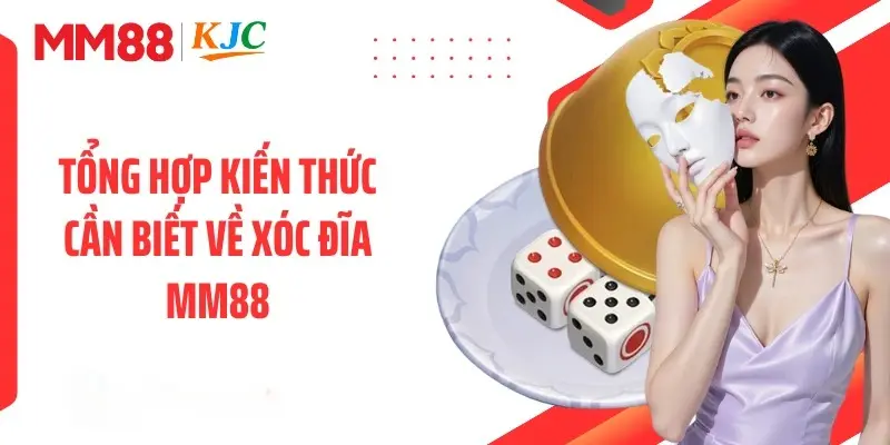 Tổng hợp kinh nghiệm và chiến thuật đánh Xóc Đĩa MM88 bất bại