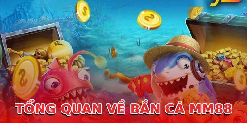 Ưu điểm Bắn Cá MM88